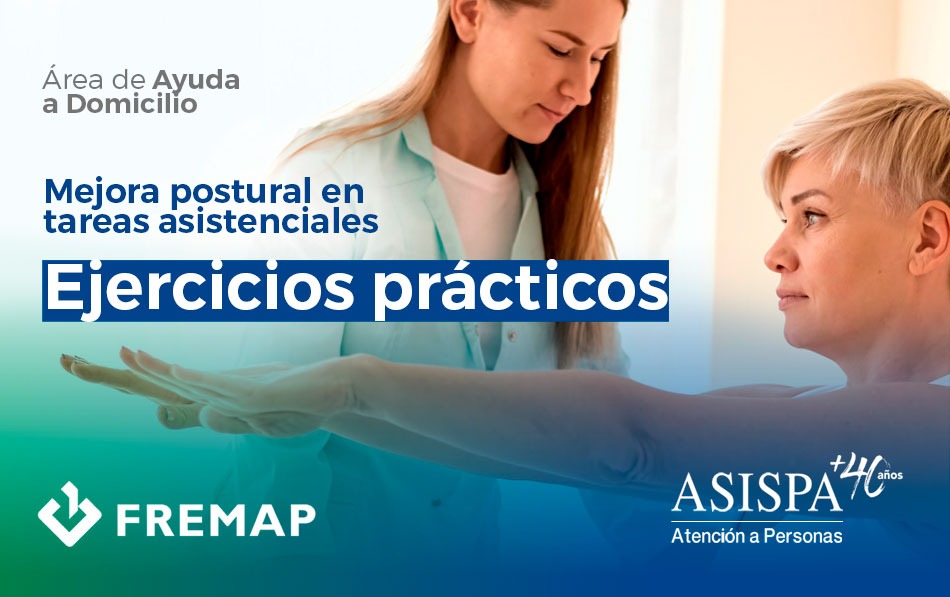 Ejercicios prácticos: Mejora postural en tareas asistenciales | Área de Ayuda a Domicilio de ASISPA
