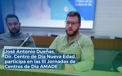 José Antonio Dueñas Molina participa en las III Jornadas de Centros de Día de AMADE