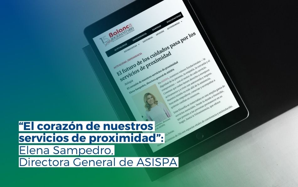 Servicios de proximidad: una apuesta de ASISPA por el cuidado centrado en la persona