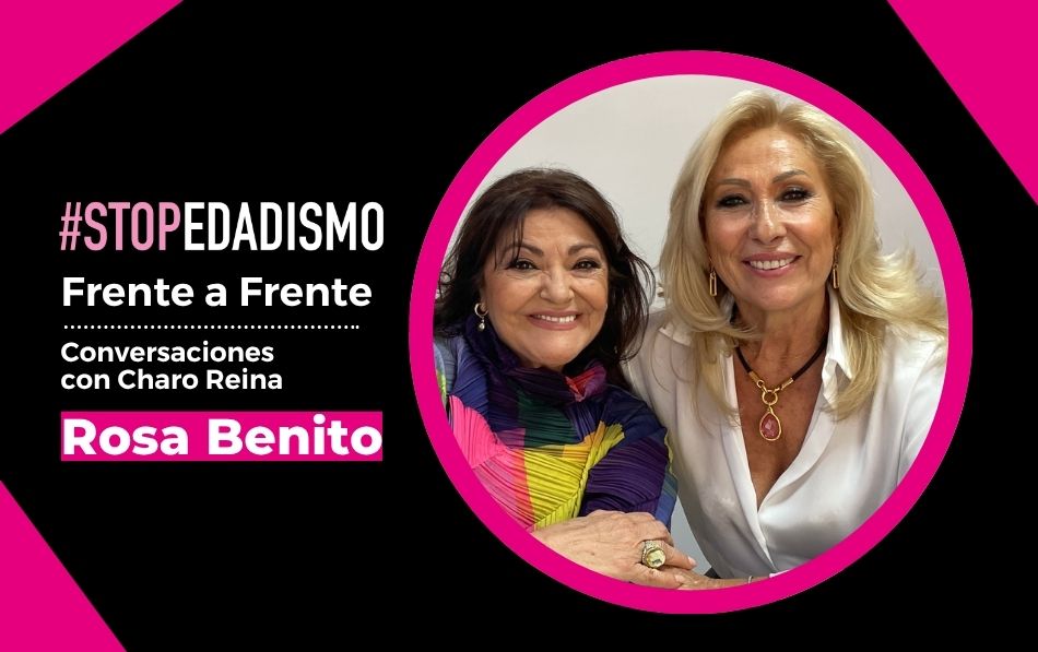 Rosa Benito inaugura “Frente a Frente | Conversaciones con Charo Reina”: un espacio para hablar sin filtros sobre el edadismo