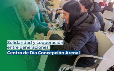 Conectando generaciones desde la diversidad de experiencias en el Centro de Día Concepción Arenal