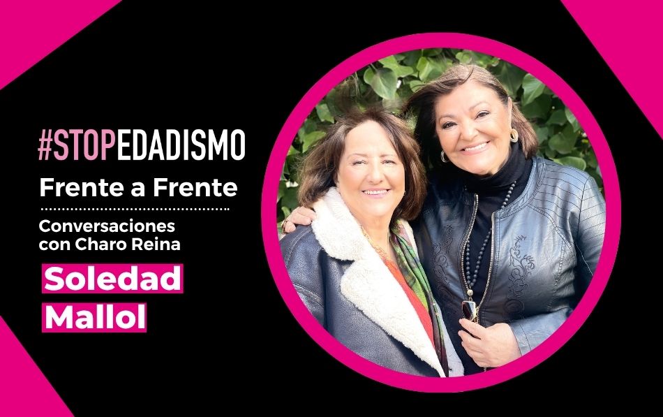 Charo Reina y Soledad Mallol conversando ‘Frente a Frente’, como parte del episodio 22 del movimiento #StopEdadismo.